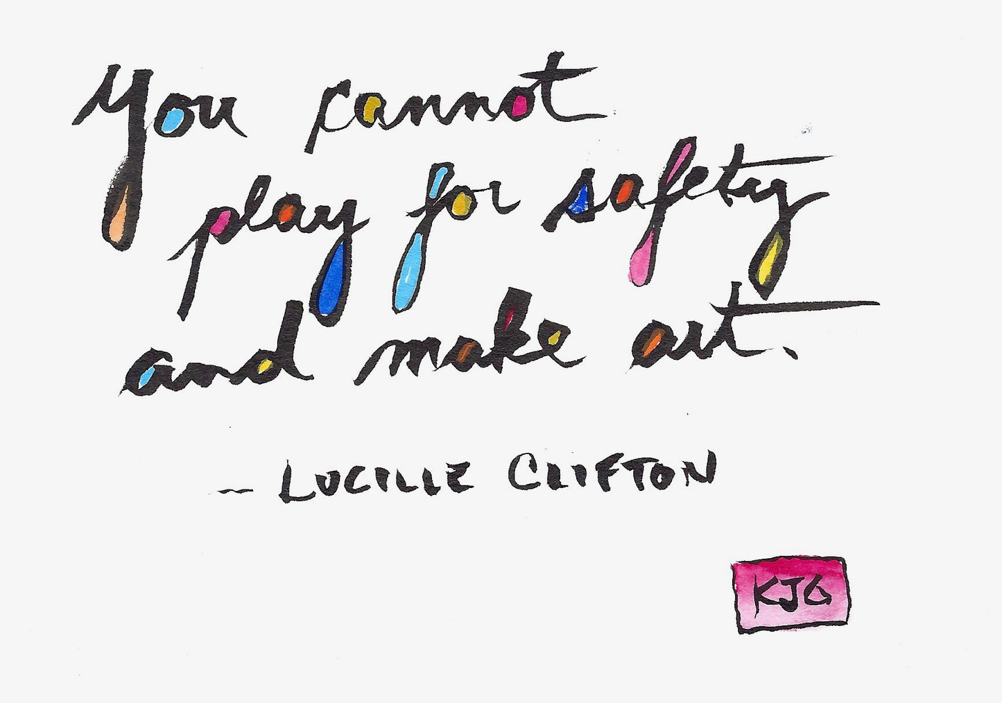 You cannot play for safety and make art
