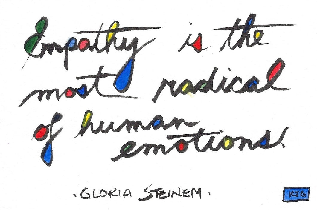 Empathy is the most radical of human emotions.